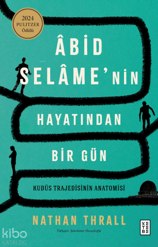 Âbid Selâme'nin Hayatından Bir Gün;Kudüs Tradejisinin Anatomisi