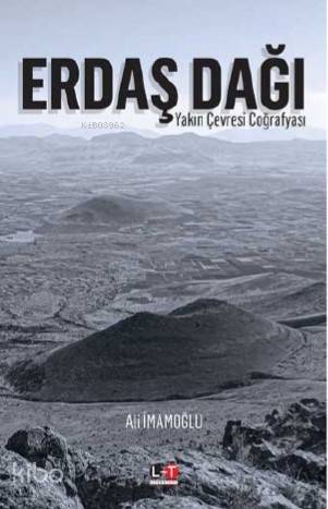 Erdaş Dağı; Yakın Çevresi Coğrafyası - Kitapiks.com