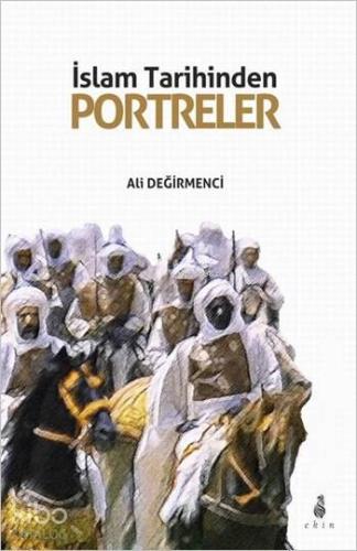 İslam Tarihinden Portreler