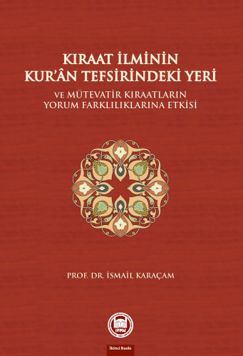 Kıraat İlminin Kuran Tefsirindeki Yeri ve Mütevatir Kıraatların Yorum Farklılıklarına Etkisi