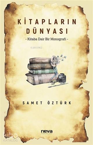 Kitapların Dünyası; Kitaba Dair Bir Monografi - Kitapiks.com