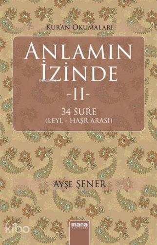 Kuran Okumaları: Anlamın İzinde II; 34 Sure (Leyl - Haşr Arası)