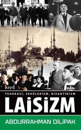 Laisizm;Teokrasi Sekülerizm Bizantinizm - Kitapiks.com