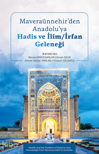 Maveraünnehir'den Anadolu'ya Hadis ve İlim - İrfan Geleneği