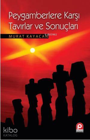 Peygamberlere Karşı Tavırlar ve Sonuçları - Kitapiks.com
