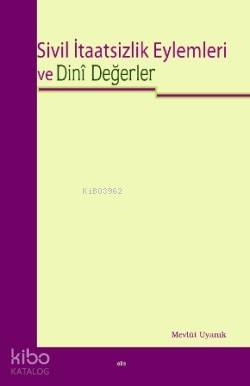 Sivil İtaatsizlik Eylemleri ve Dini Değerler