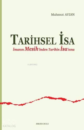 Tarihsel İsa;İmanın Mesih'inden Tarihin İsa'sına