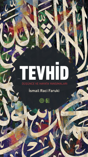 Tevhid;Düşünce ve Hayata Yansımaları - Kitapiks.com