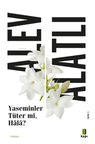 Yaseminler Tüter Mi, Hâlâ?