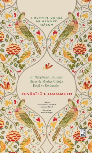 Yevâkîtü'l-Harameyn;Bir Nakşibendî Ulusunun Hicaz'da Mazhar Olduğu Keşif ve Kerâmetler