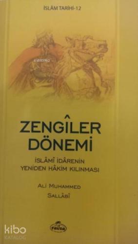 Zengiler Dönemi İslamî İradenin Yeniden Hakim Kılınması - Kitapiks.com